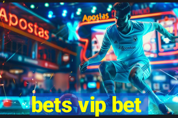 bets vip bet